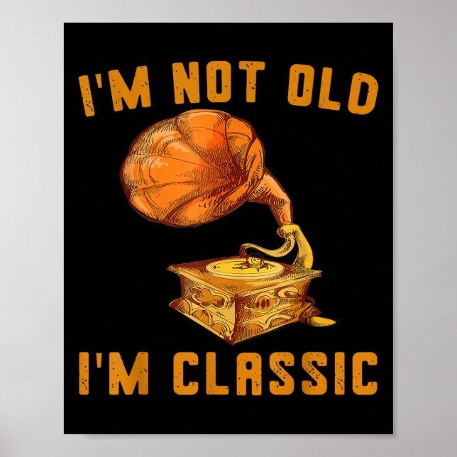 Funny I'm Not Old I'm Clic Phonograph Clic Music V Poster (Front)