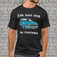 Funny I'm not old I'm vintage, classic blue car