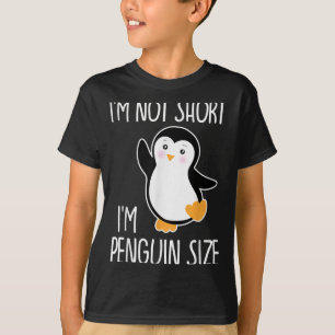 Funny Im Not Short Im Penguin Size Cute Penguin _1 T-Shirt
