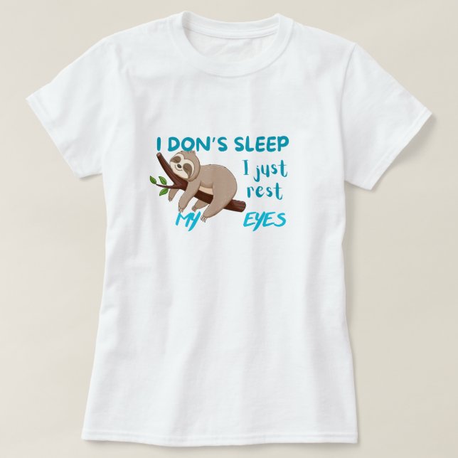 Funny "I'm Not Sleeping, Just Resting My Eyes" T-Shirt (Design Front)