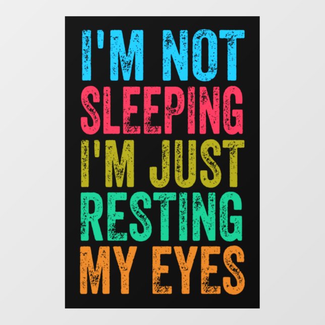 funny i'm not sleeping l'm just resting my eyes wall decal  (Front)
