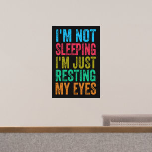 funny i'm not sleeping l'm just resting my eyes wall decal