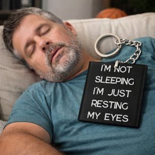 Funny I'm Not Sleeping resting my eyes Dad Keychain
