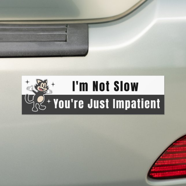Funny I'm Not Slow Bumper Sticker (On Car)