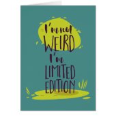 Funny I'm Not Weird I'm Limited Edition (Front)