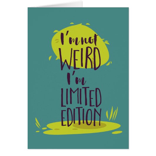 Funny I'm Not Weird I'm Limited Edition Cards (Front)