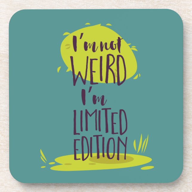Funny I'm Not Weird I'm Limited Edition Drink Coaster (Front)