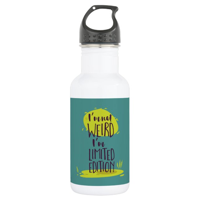Funny I'm Not Weird I'm Limited Edition Water Bottle (Front)