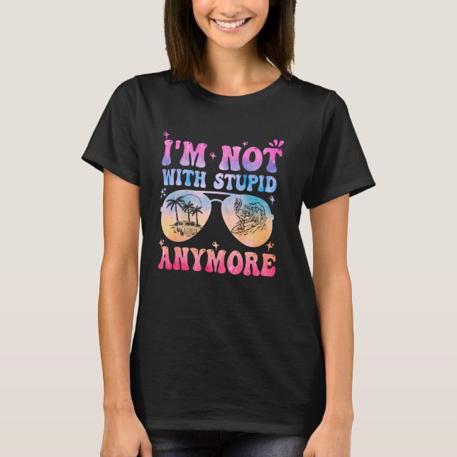 Funny I'm Not With Stupid Anymore Flamingo Bad Lov T-Shirt (Front)