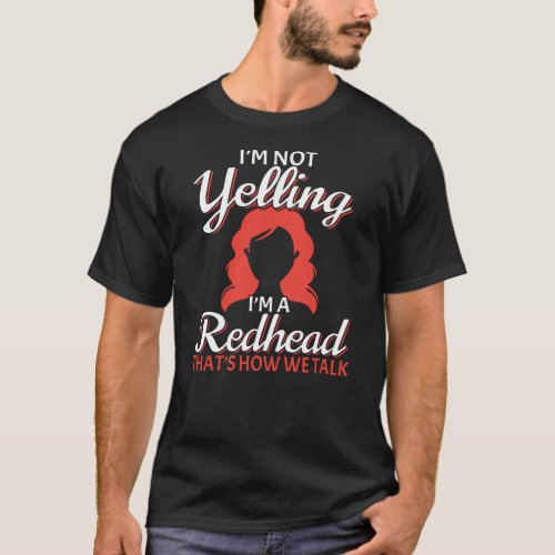Funny Im Not Yelling Im a Redhead Ginger Gift T_Shirt