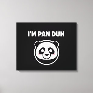Funny "I'M PAN DUH" Sarcastic Pun Humorous Quote C Canvas Print