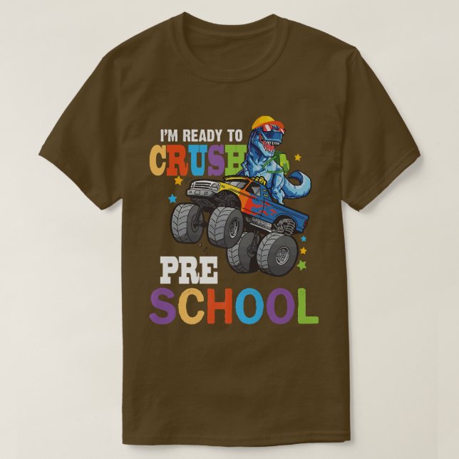 Funny I'm Ready To Crush Pre School Dinosaur Monst T-Shirt (Design Front)
