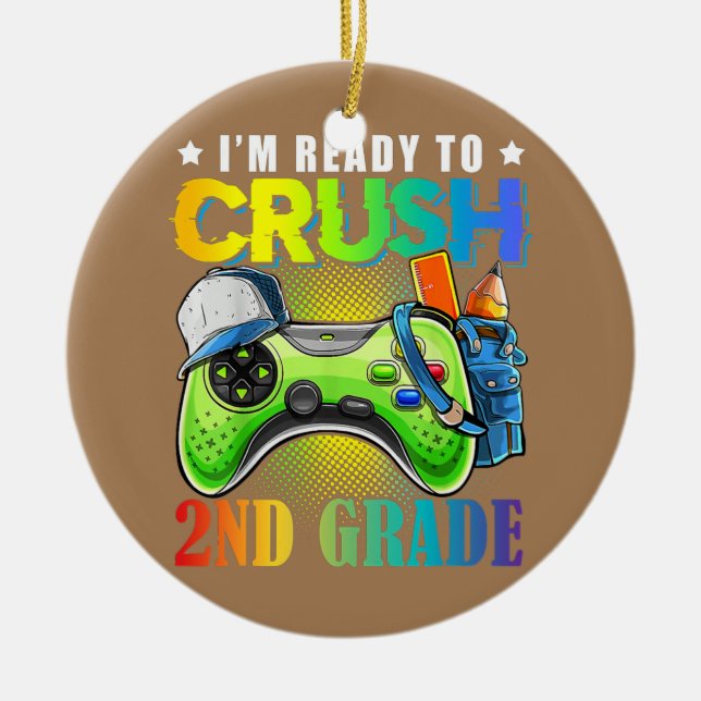 Funny I'm Ready to Crush Video Game 2nd Grade Ceramic Ornament (Front)