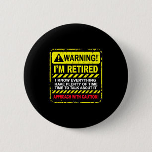 Funny I'm Retired Approach With Caution Men Dad Gr Button