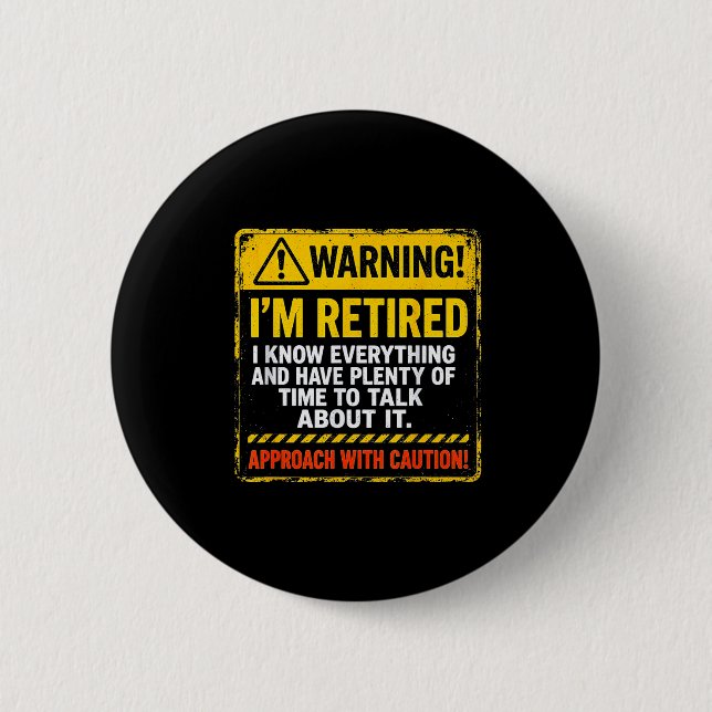 Funny I'm Retired Approach With Caution Men Dad Gr Button (Front)