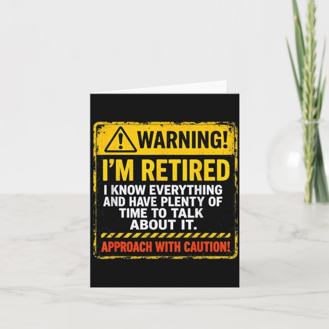 Funny I'm Retired Approach With Caution Men Dad Gr Card (Front)