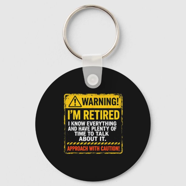 Funny I'm Retired Approach With Caution Men Dad Gr Keychain (Front)