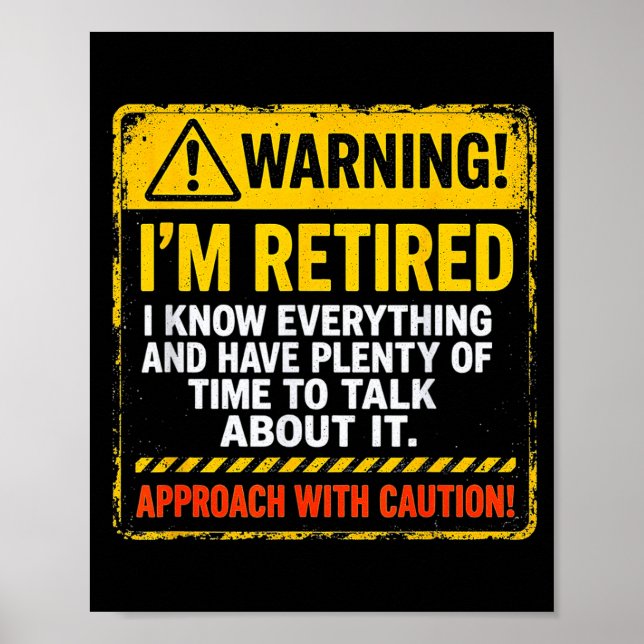 Funny I'm Retired Approach With Caution Men Dad Gr Poster (Front)