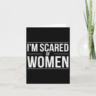 Funny I'm Scared Of Women Sarcasm Humor Gym Workou Card