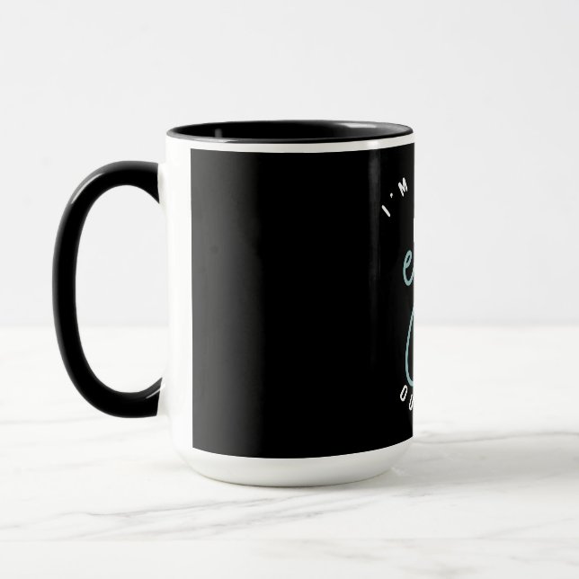 Funny I'm Sorry Did I Roll My Eyes Mug (Left)