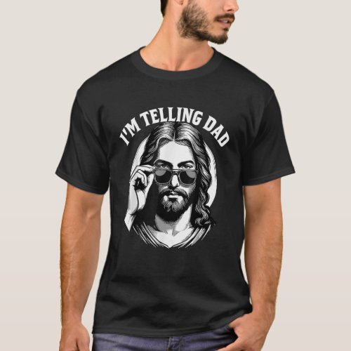 Funny I'm Telling Dad Religious Christian Jesus T-Shirt