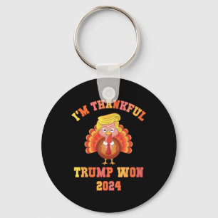 Funny I'm Thankful Trump 2024 We Won Make Thanksgi Keychain