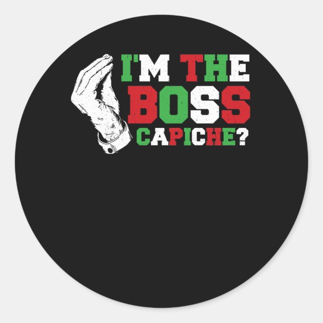 Funny I'm The Boss Italian Nonna Nonno Capiche Hum Classic Round Sticker (Front)
