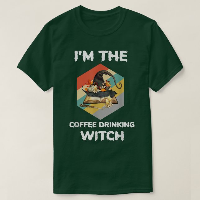 Funny Im The Coffee Drinking Witch Halloween442044 T-Shirt (Design Front)