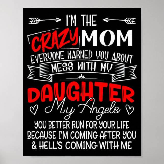 Funny I'm The Crazy Mom Don't Mess With My Daughte Poster (Front)