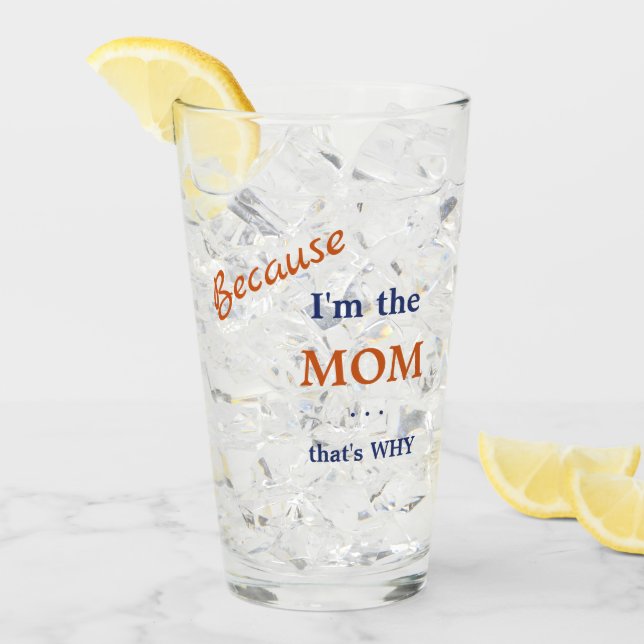 Funny I'm the Mom Glass (Front Ice)