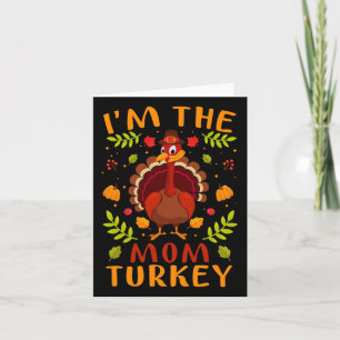 Funny I'm The Mom Turkey Fall Thanksgiving Matchin Card