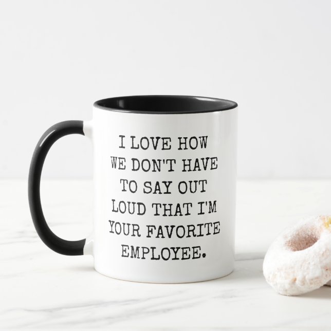 Funny I'm Your Favorite Employee Mug for Bosses (With Donut)