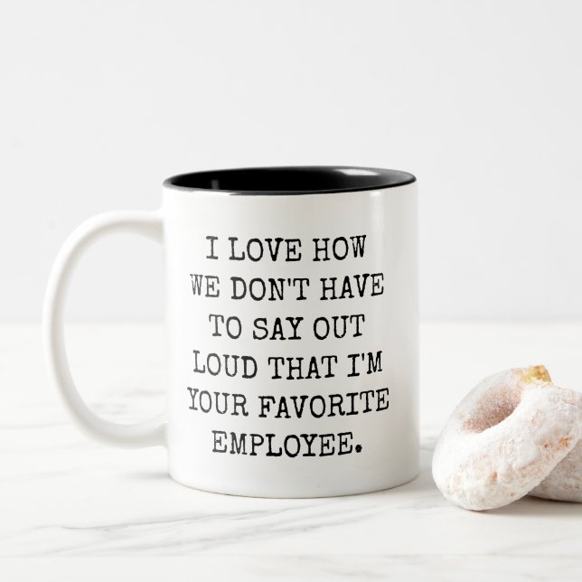 Funny I'm Your Favorite Employee Mug for Bosses (With Donut)