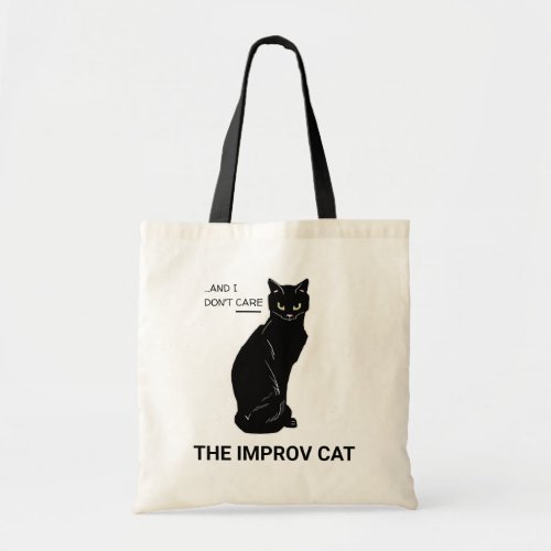 Funny Improv Cat Yes And I Dont Care Tote Bag