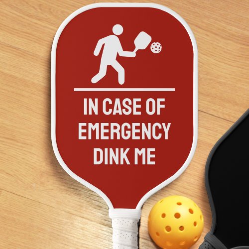 Funny In Case of Emergency Dink Me Red Safety Sign Pickleball Paddle