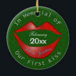Funny In Memorial of Our First Kiss Ceramic Ornament<br><div class="desc">A first kiss is sure an event to remember and celebrate! It deserves its own ornament for the Season, just to make sure that it will never be forgotten. Shouldn't all moms and dads have a trophy like this? Bright red lips on green glitter background. Text "In Memorial of Our...</div>