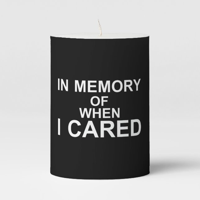 Funny In Memory Of When I Cared Pillar Candle (Front)