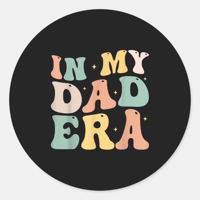 Funny In My Daddy Era Lover Groovy Retro Daddy Fat Classic Round Sticker (Front)