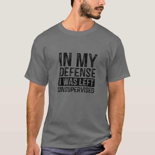 Funny In My Defense I Was Left Unsupervised Retro T_Shirt