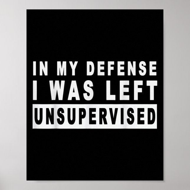 Funny In My Defense I Was Left Unsupervised Short  Poster (Front)