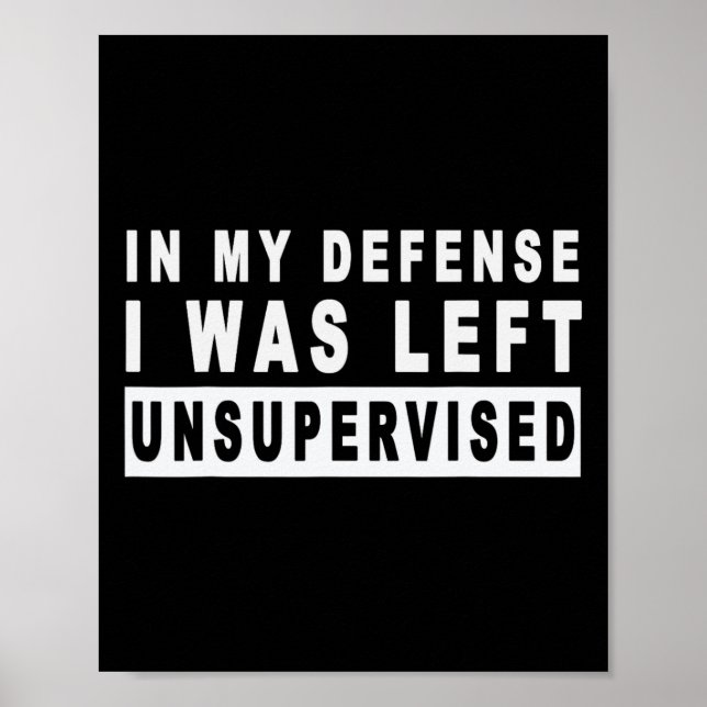 Funny In My Defense I Was Left Unsupervised Short  Poster (Front)