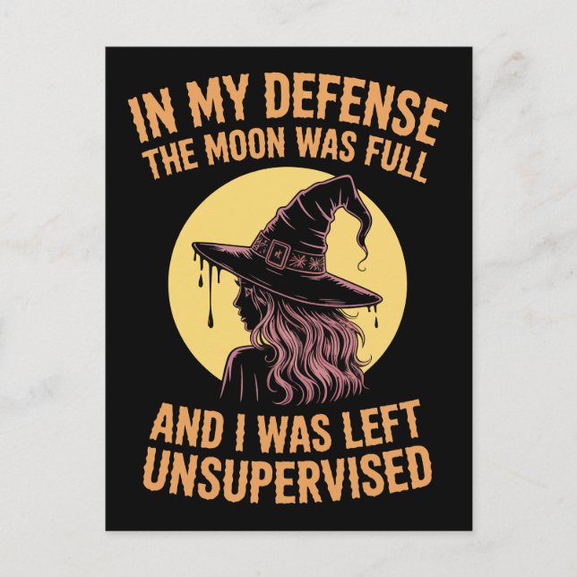 Funny In My Defense The Moon Was Full Unsupervised Postcard (Front)