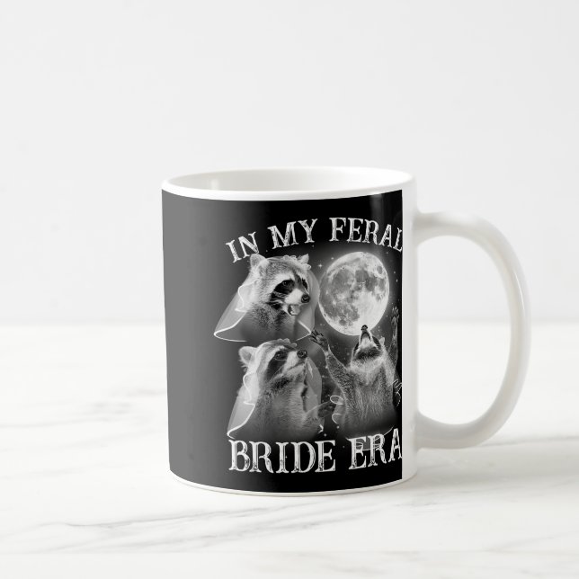 Funny In My Feral Bride Era 3 Raccoon Moon Howling Coffee Mug (Right)