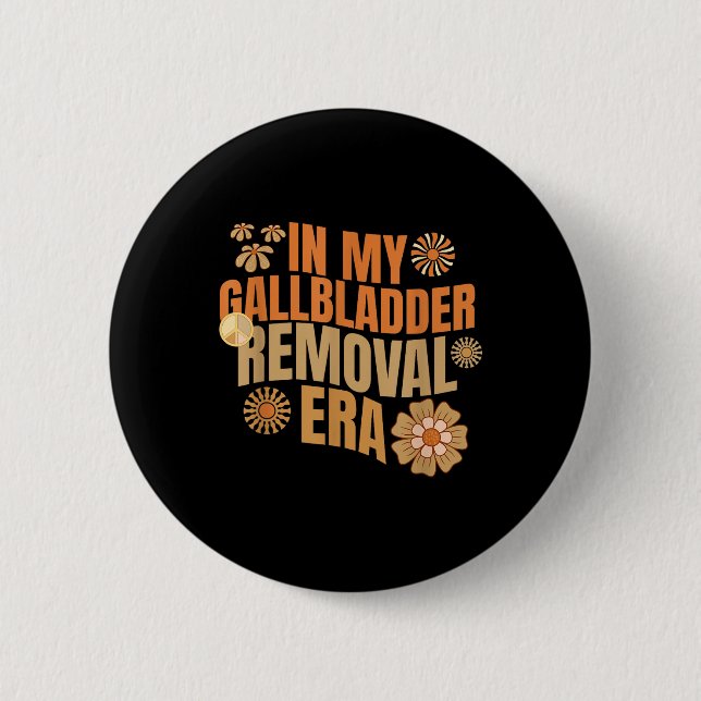 Funny In My Gallbladder Removal Era Groovy Design  Button (Front)