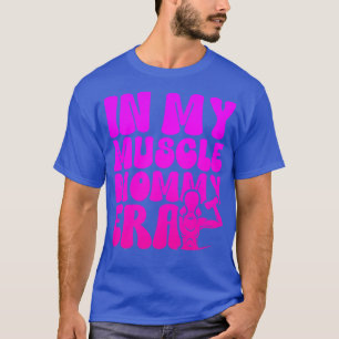 Funny in My Muscle Mommy Era Gym Workout Fitness W T-Shirt