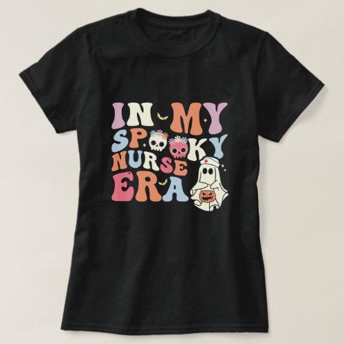 funny in my spooky nurse era halloween groovy T_Shirt