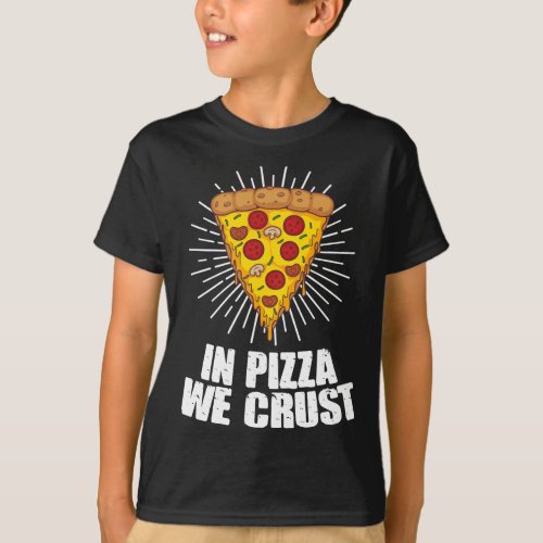 Funny In Pizza We Crust Gift For Men Women Cool Pi T_Shirt