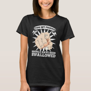 Funny Inappropriate Adult Humor Sarcastic Rude Gag T-Shirt
