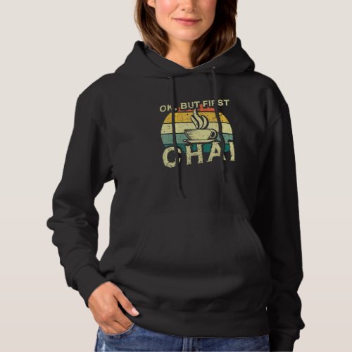 Funny Indian Desi Chai Lover Ok But First Chai Hoodie