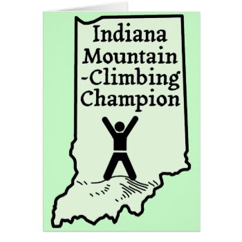 Funny Indiana Mountain Climbing Champion by FunnyTShirtsAndMore at Zazzle